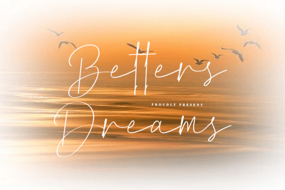 Betters Dreams: A Script Font That Breathes With Your Words